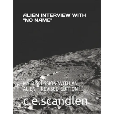 Alien Interview with "No Name.": My Discussion with an Alien