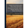 Raise Potatoes and Help win the war. Potato Culture, how, When, Where and What to Plant;