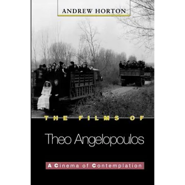 The Films of Theo Angelopoulos: A Cinema of Contemplation
