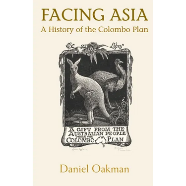 Facing Asia: A History of the Colombo Plan