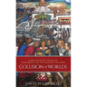 Collision of Worlds: A Deep History of the Fall of Aztec Mexico and the Forging of New Spain