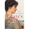 Pilate's Wife: A Novel of the Roman Empire