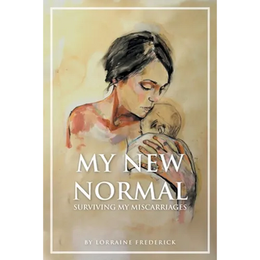 My New Normal: Surviving My Miscarriages
