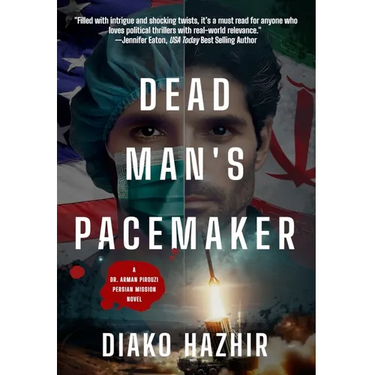 Dead Man's Pacemaker: A Dr. Arman Pirouzi Persian Mission Novel