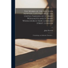 The Works of the Rev. John Newton, Late Pastor of the United Parishes of St. Mary Woolnoth and St. Mary Woolchurch-Haw, Lombard Street, London: Contai