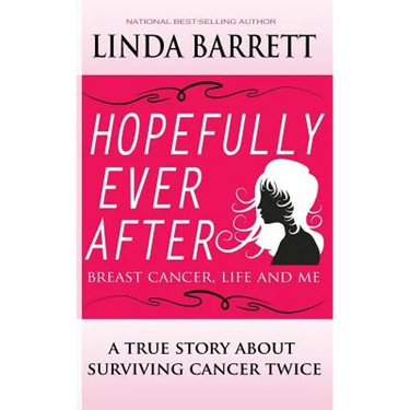Hopefully Ever After: Breast Cancer, Life and Me