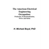 The American Electrical Engineering Occupation: Profession, Professionalization, Power and Status