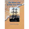 The Ghost City of San Luis Island