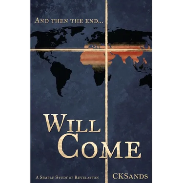 And then the end... Will Come: a simple study of Revelation