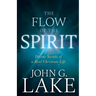 The Flow of the Spirit: Divine Secrets of a Real Christian Life
