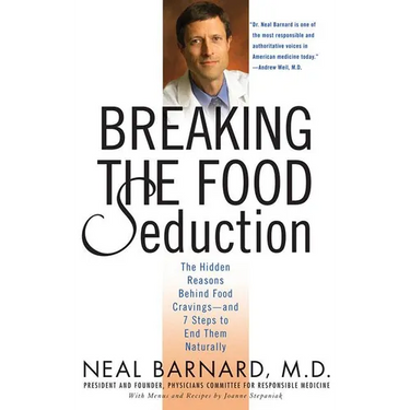 Breaking the Food Seduction: The Hidden Reasons Behind Food Cravings--And 7 Steps to End Them Naturally