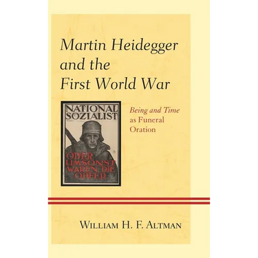 Martin Heidegger and the First World War: Being and Time as Funeral Oration