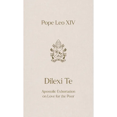 Dilexi Te: Apostolic Exhortation on Love for the Poor