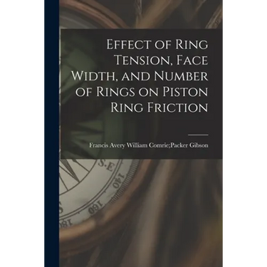 Effect of Ring Tension, Face Width, and Number of Rings on Piston Ring Friction
