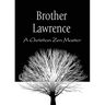Brother Lawrence: A Christian Zen Master