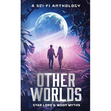 Other Worlds - A Sci-Fi Anthology