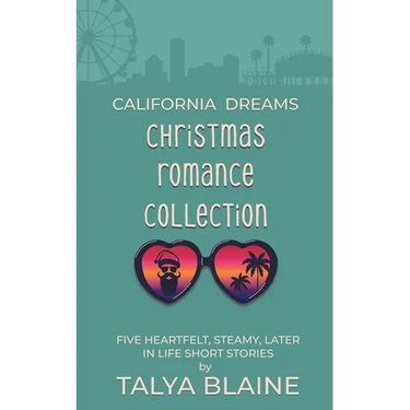 California Dreams Christmas Romance Collection: Five heartfelt, steamy later-in-life short stories