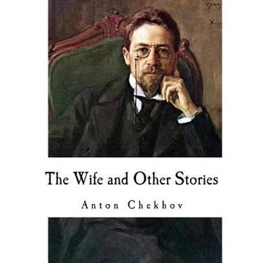 The Wife and Other Stories: Anton Chekhov