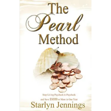 The Pearl Method: Stop Living Paycheck to Paycheck and Save $5000 or More in One Year