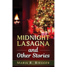Midnight Lasagna and Other Stories