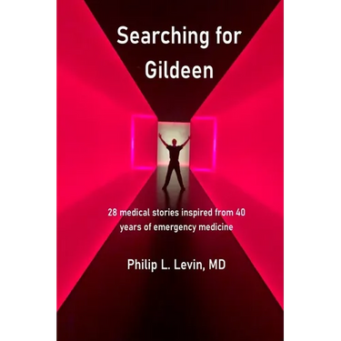 Searching for Gildeen: 28 medical short stories based on my 40 years of emergency medicine experience