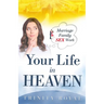 Your Life in Heaven. Marriage, Family, Sex, Work