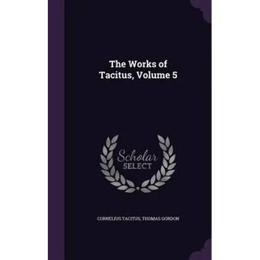 The Works of Tacitus, Volume 5