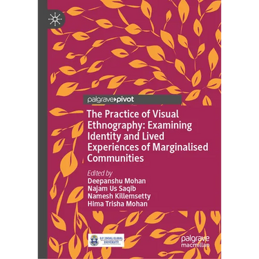 The Practice of Visual Ethnography: Examining Identity and Lived Experiences of Marginalised Communities
