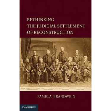 Rethinking the Judicial Settlement of Reconstruction