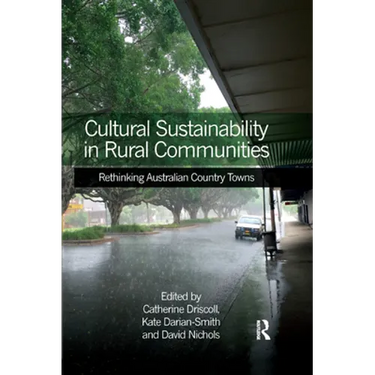 Cultural Sustainability in Rural Communities: Rethinking Australian Country Towns