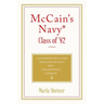 McCain's Navy* Class of '82: A Leadership Field Guide From John McCain's First Congressional Campaign*