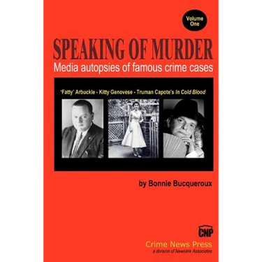 Speaking of Murder: Media Autopsies of Famous Crime Cases