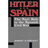 Hitler and Spain: The Nazi Role in the Spanish Civil War, 1936-1939