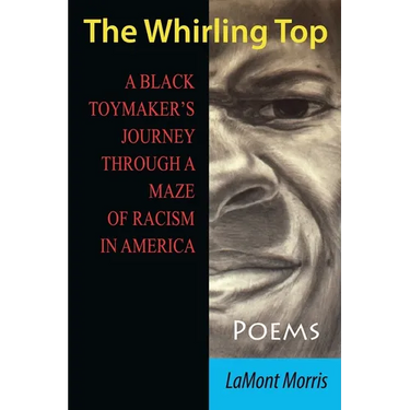 The Whirling Top: A Black Toymaker's Journey Through a Maze of Racism in America