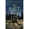 The Net Beneath Us