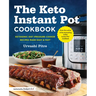 The Keto Instant Pot Cookbook: Ketogenic Diet Pressure Cooker Recipes Made Easy and Fast