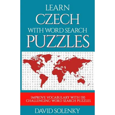 Learn Czech with Word Search Puzzles: Learn Czech Language Vocabulary with Challenging Word Find Puzzles for All Ages