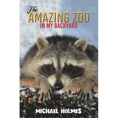 The Amazing Zoo in My Backyard