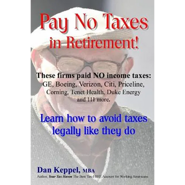 Pay No Taxes in Retirement!: Learn how to avoid taxes legally like they do!