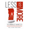 Less is More: The Minimalist Manifesto