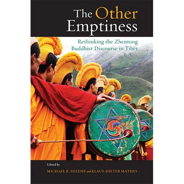 The Other Emptiness: Rethinking the Zhentong Buddhist Discourse in Tibet