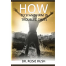 How to Stand Firm in Troubled Times