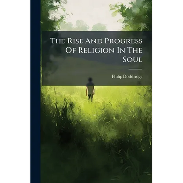 The Rise And Progress Of Religion In The Soul