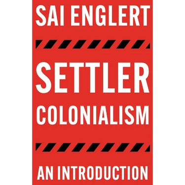 Settler Colonialism: An Introduction