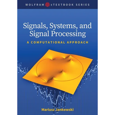 Signals, Systems, and Signal Processing: A Computational Approach