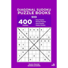 Diagonal Sudoku Puzzle Books - 400 Easy to Master Puzzles 9x9 (Volume 3)