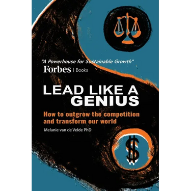 Lead Like a Genius: How to outgrow the competition and transform our world