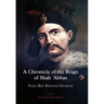 A Chronicle of the Reign of Shah 'Abbas Vol 1