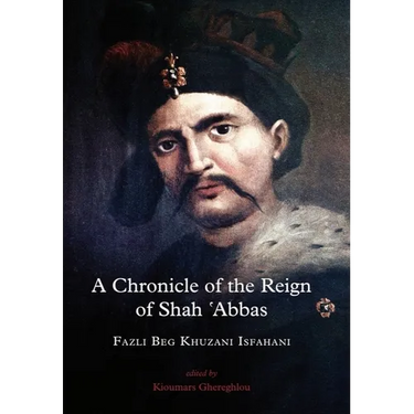A Chronicle of the Reign of Shah 'Abbas Vol 1