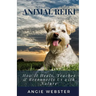 Animal Reiki: How it Heals, Teaches & Reconnects Us with Nature